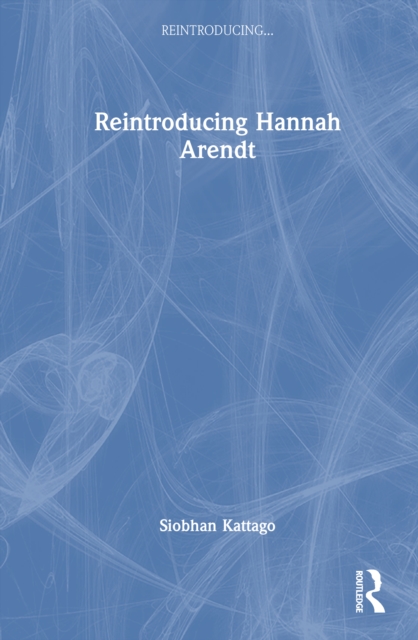 Reintroducing Hannah Arendt