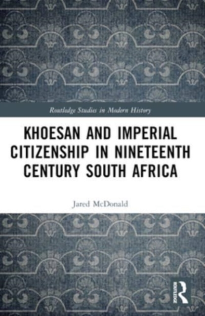 Khoesan and Imperial Citizenship in Nineteenth Century South Africa