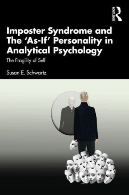 Imposter Syndrome and The ‘As-If’ Personality in Analytical Psychology