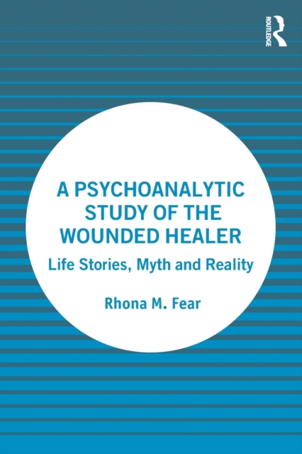 A Psychoanalytic Study of the Wounded Healer