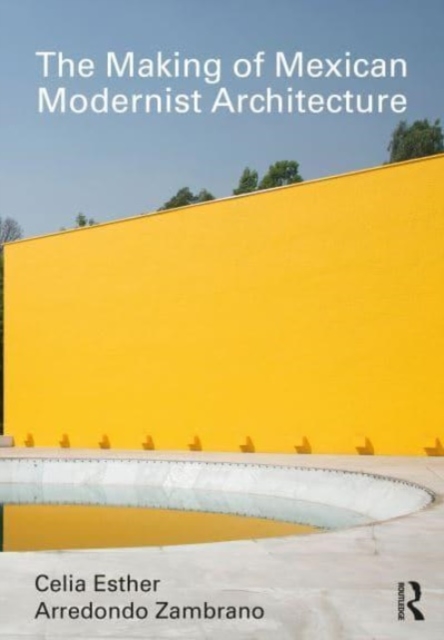 Making of Mexican Modernist Architecture