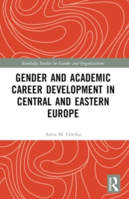 Gender and Academic Career Development in Central and Eastern Europe