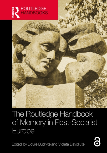 The Routledge Handbook of Memory in Post-Socialist Europe