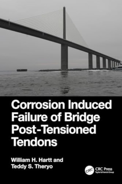 Corrosion Induced Failure of Bridge Post-Tensioned Tendons