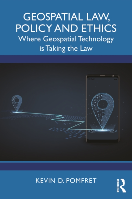 Geospatial Law, Policy and Ethics