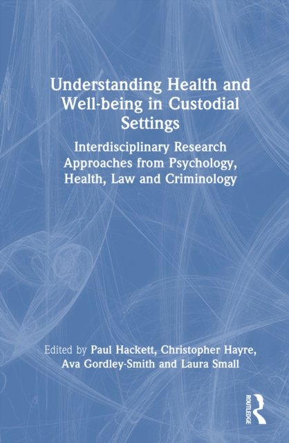 Understanding Health and Well-being in Custodial Settings