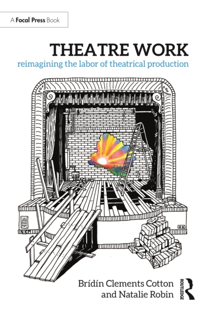 Theatre Work: Reimagining the Labor of Theatrical Production