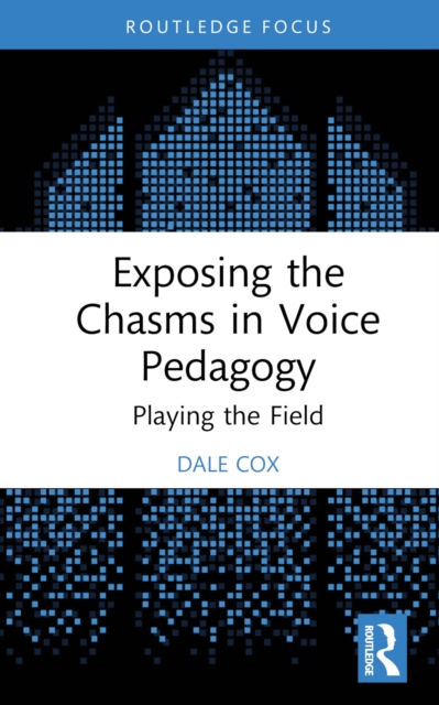Exposing the Chasms in Voice Pedagogy