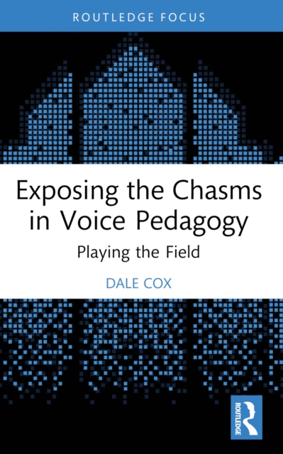 Exposing the Chasms in Voice Pedagogy