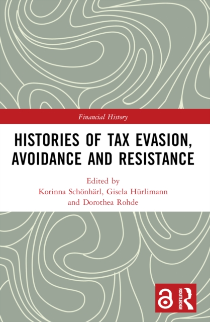 Histories of Tax Evasion, Avoidance and Resistance