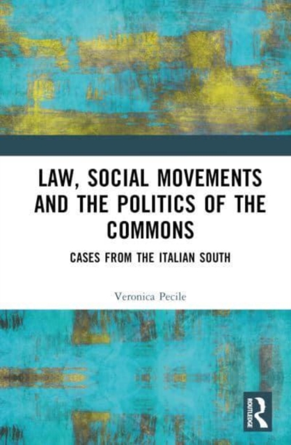 Law, Social Movements and the Politics of the Commons