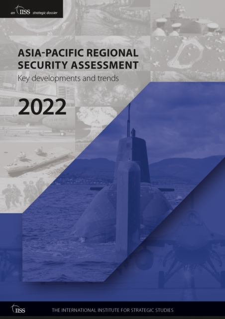 Asia-Pacific Regional Security Assessment 2022