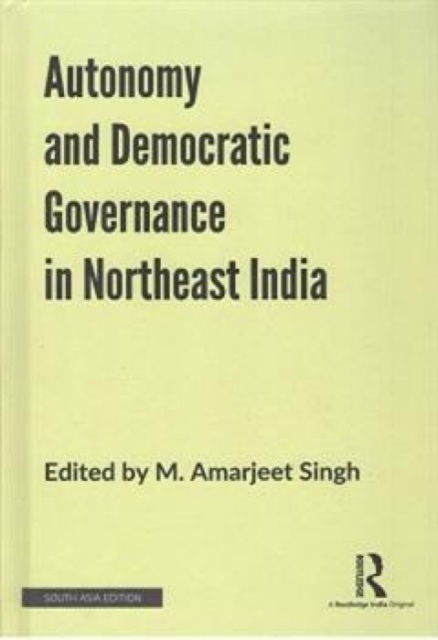 Autonomy and Democratic Governance in Northeast India