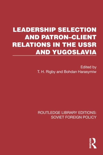 Leadership Selection and Patron–Client Relations in the USSR and Yugoslavia