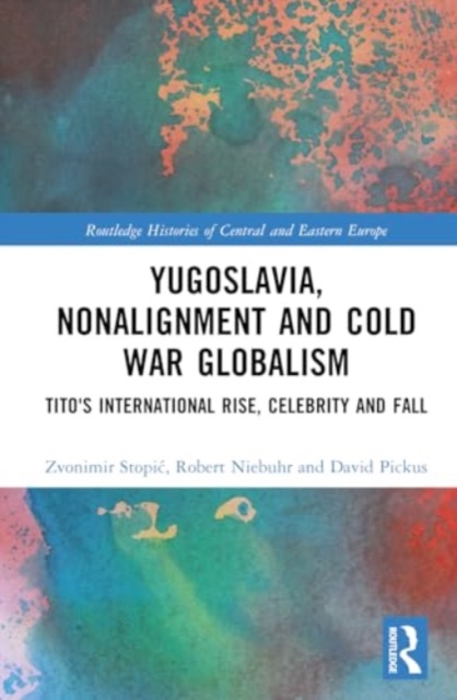 Yugoslavia, Nonalignment and Cold War Globalism