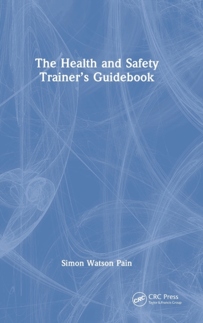 The Health and Safety Trainer’s Guidebook