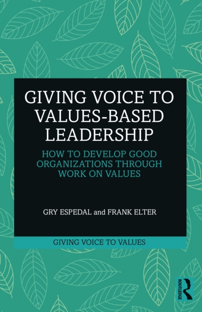 Giving Voice to Values-based Leadership