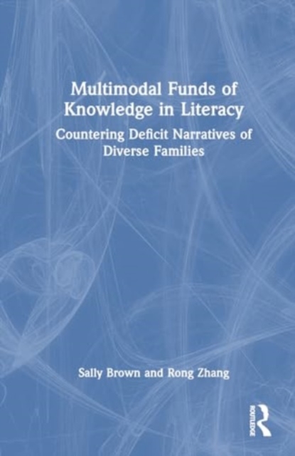 Multimodal Funds of Knowledge in Literacy