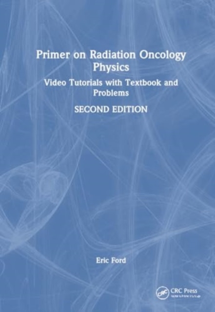 Primer on Radiation Oncology Physics