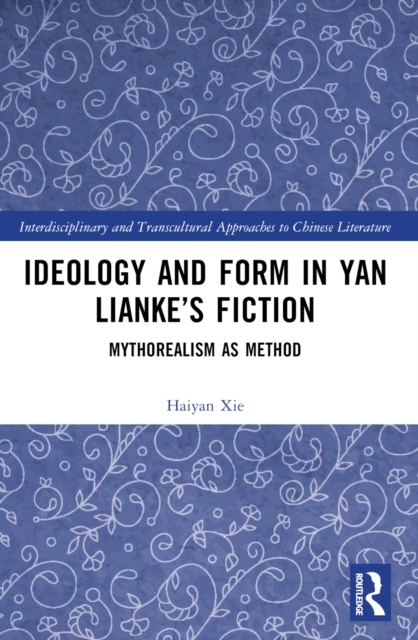 Ideology and Form in Yan Lianke’s Fiction