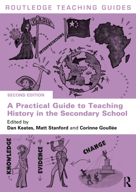 A Practical Guide to Teaching History in the Secondary School