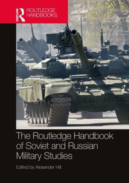 Routledge Handbook of Soviet and Russian Military Studies