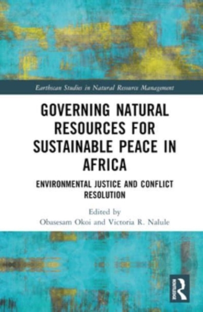 Governing Natural Resources for Sustainable Peace in Africa