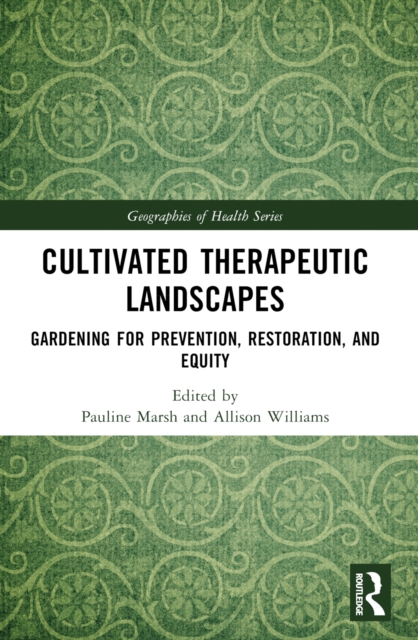 Cultivated Therapeutic Landscapes
