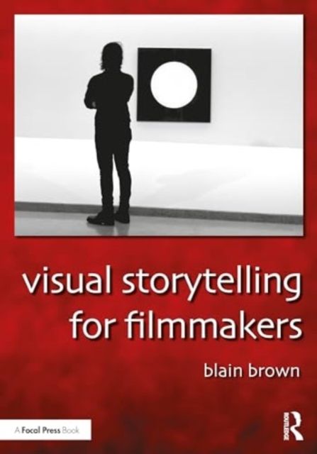 Visual Storytelling for Filmmakers