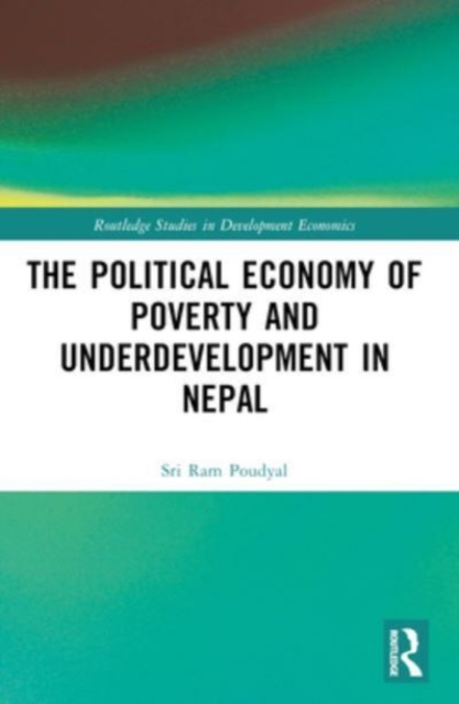 Political Economy of Underdevelopment and Poverty in Nepal