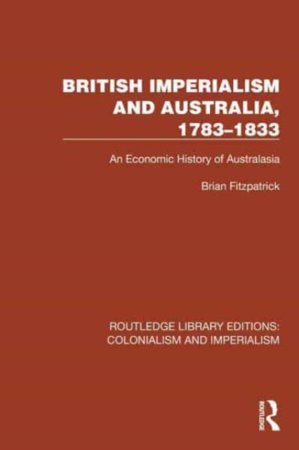 British Imperialism and Australia, 1783–1833