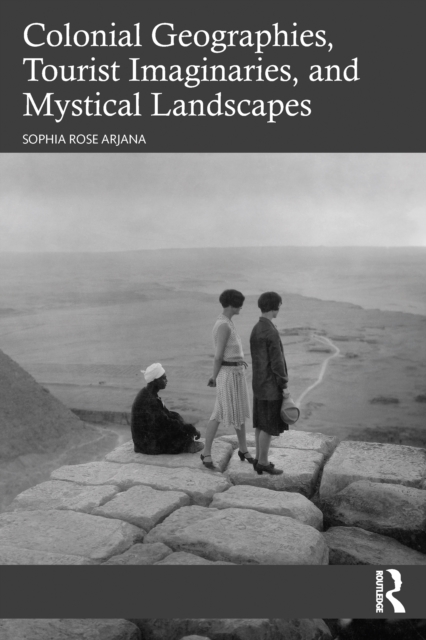 Colonial Geographies, Tourist Imaginaries, and Mystical Landscapes