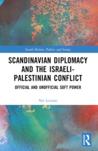 Scandinavian Diplomacy and the Israeli-Palestinian Conflict