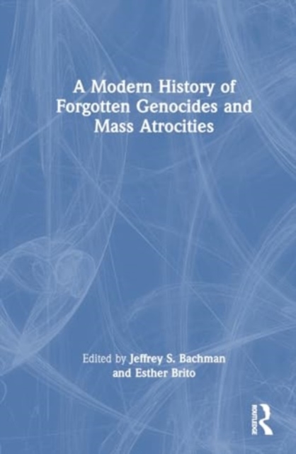 Modern History of Forgotten Genocides and Mass Atrocities