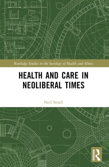 Health and Care in Neoliberal Times