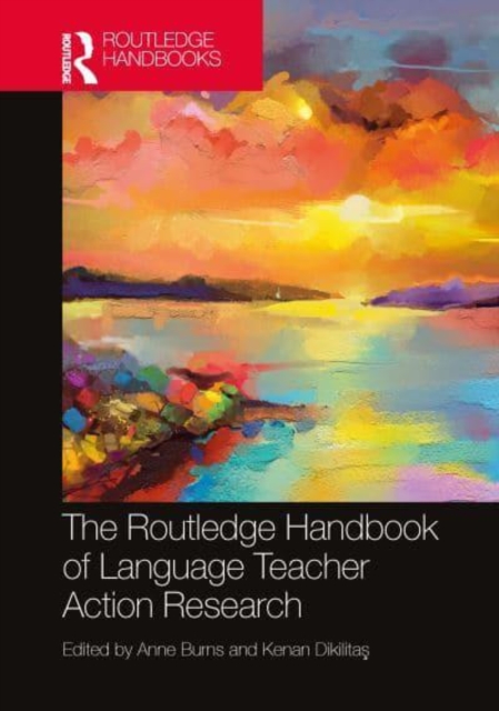 Routledge Handbook of Language Teacher Action Research