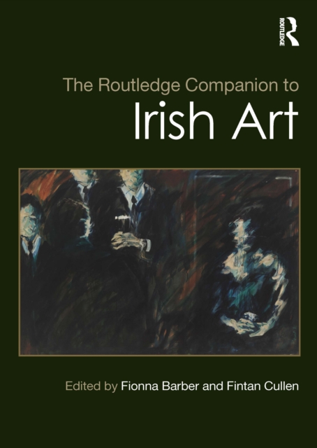 The Routledge Companion to Irish Art