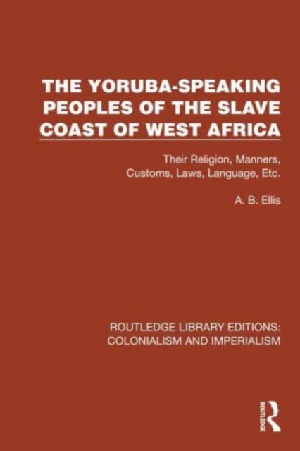 Yoruba-Speaking Peoples of the Slave Coast of West Africa