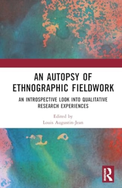 Autopsy of Ethnographic Fieldwork