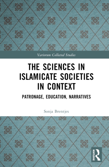 The Sciences in Islamicate Societies in Context