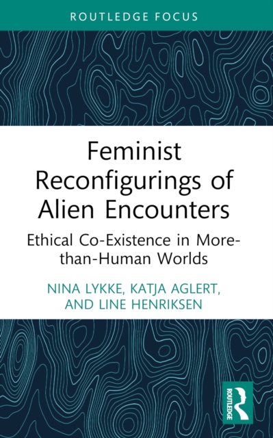 Feminist Reconfigurings of Alien Encounters