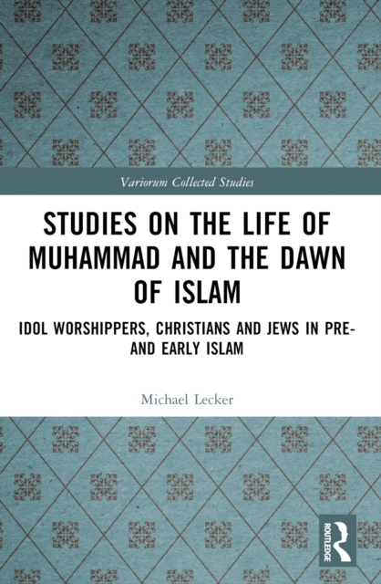 Studies on the Life of Muhammad and the Dawn of Islam