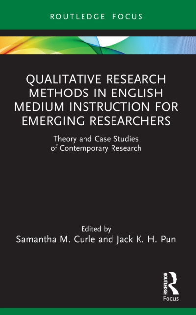 Qualitative Research Methods in English Medium Instruction for Emerging Researchers