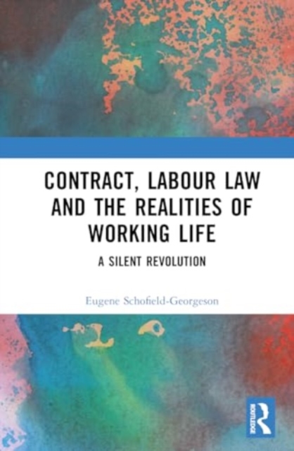 Contract, Labour Law and the Realities of Working Life