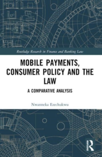 Mobile Payments, Consumer Policy, and the Law