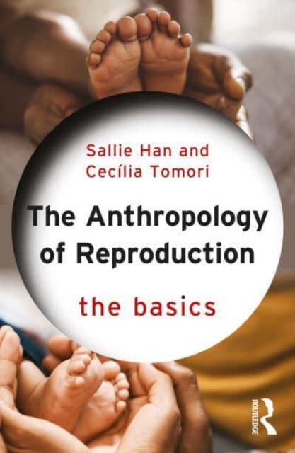 Anthropology of Reproduction: The Basics