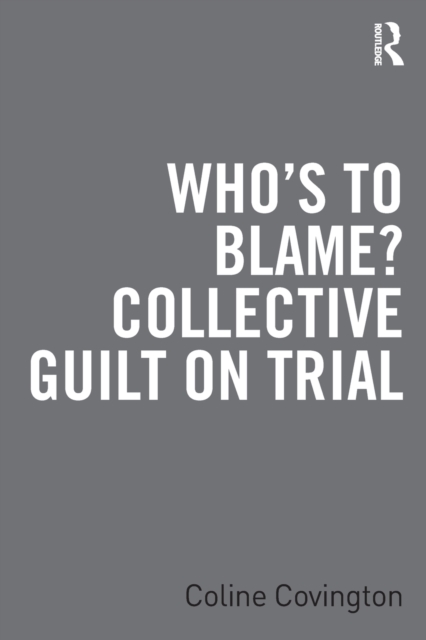 Who’s to Blame? Collective Guilt on Trial