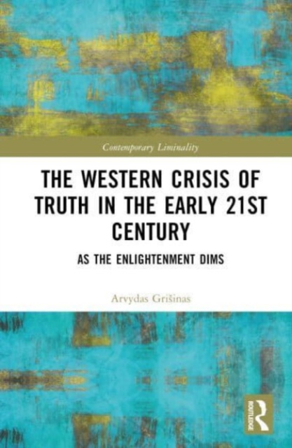 Western Crisis of Truth in the Early 21st Century