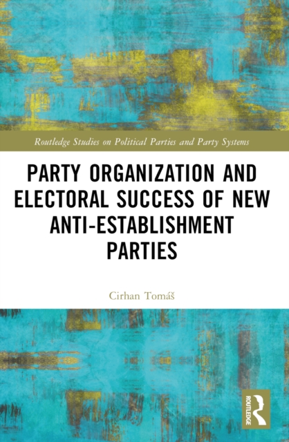 Party Organization and Electoral Success of New Anti-establishment Parties