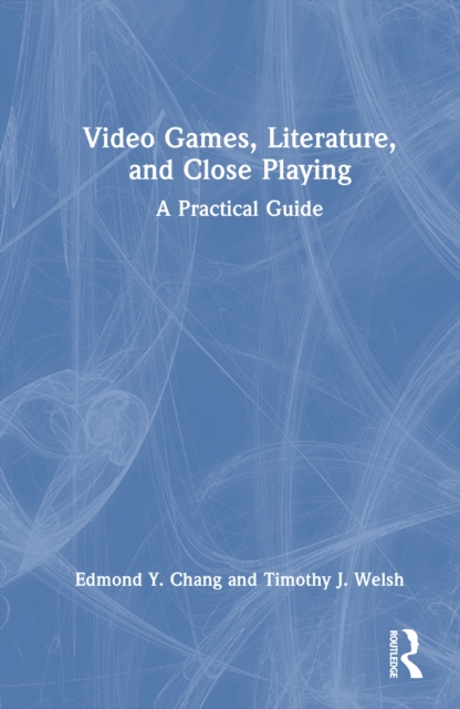 Video Games, Literature, and Close Playing